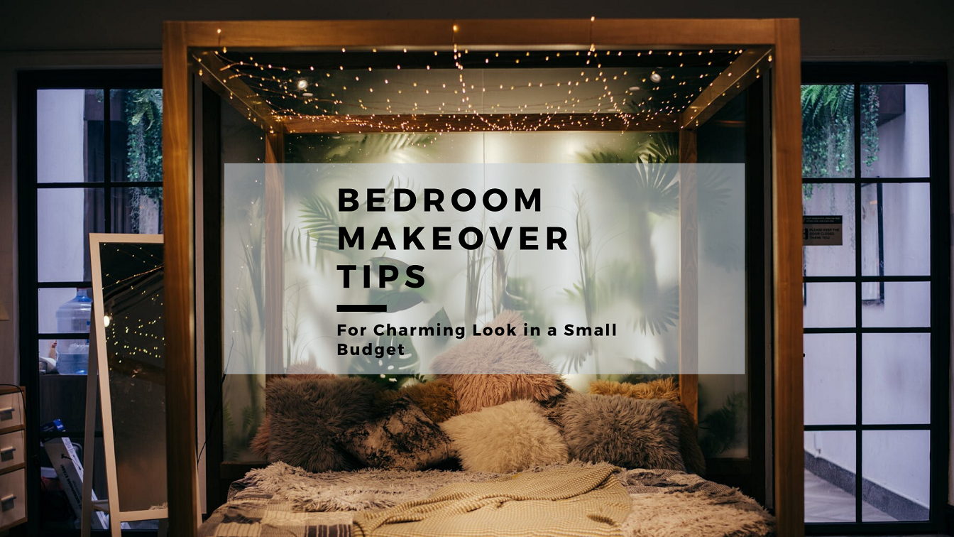 13 Best Bedroom Makeover Tips for Charming Look within a Small Budget